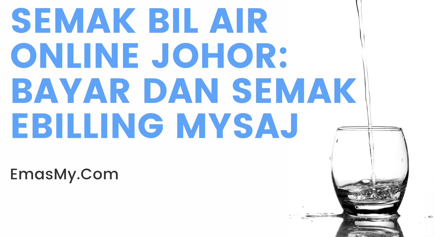 Semak Bil Air Online Johor: Bayar dan Semak eBilling mySAJ